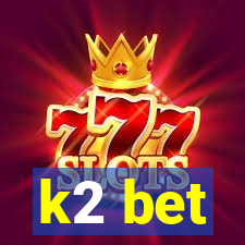 k2 bet